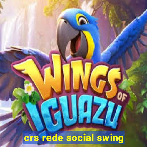 crs rede social swing